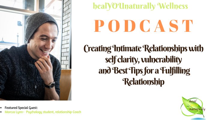18: Creating Intimate Relationships with self-clarity, vulnerability, and Best Tips for a Fulfilling Relationship.